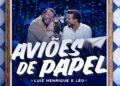 Luiz Henrique & Léo resgatam memórias em “Aviões de Papel”