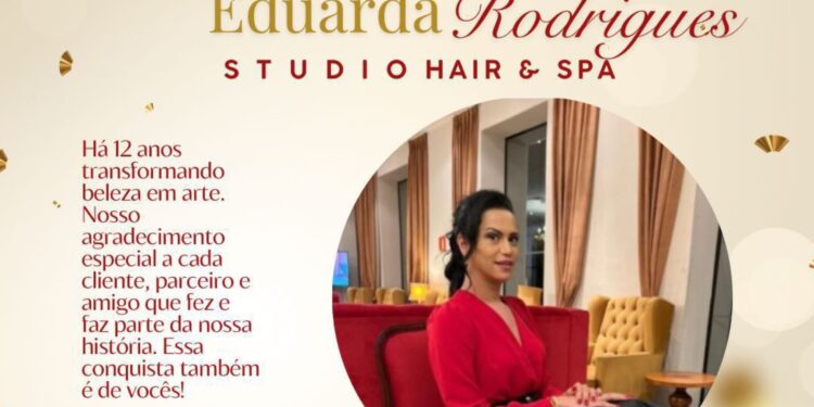 Eduarda Rodrigues Studio Hair & Spa celebra 12 anos de história, excelência e transformação no mercado da beleza